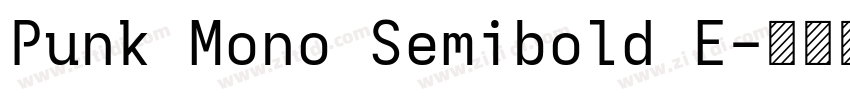 Punk Mono Semibold E字体转换 Punk Mono Semibold E字体转换
